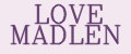 Love Madlen