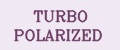 TURBO POLARIZED