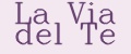 La Via del Te