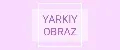 YARKIY OBRAZ