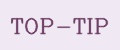 TOP-TIP