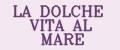 LA DOLCHE VITA AL MARE