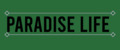 Paradise Life