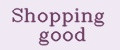 Shopping good