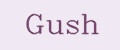 Gush