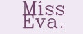 Miss Eva.