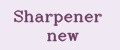 Sharpener new