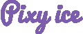 Pixy ice