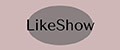 LIKE SHOW