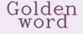 Golden word
