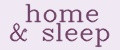 home & sleep
