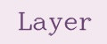 Layer