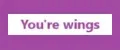 You're wings