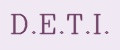 D.E.T.I.