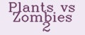 Plants vs Zombies 2
