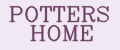 POTTERS HOME