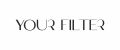 Your Filter