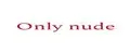 only nude