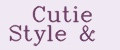 Cutie Style&