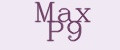 Max P9