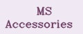MS Accessories