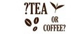 Tea or coffee
