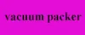 vacuum_packer