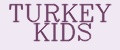 TURKEY KIDS