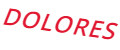 DOLORES