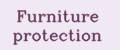 Furniture protection