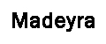 MADEYRA