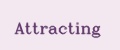 Attracting