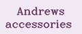 Andrews accessories