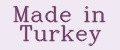 Made in Turkey