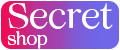 SECRET SHOP