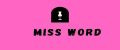 Miss word