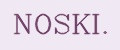 NOSKI.