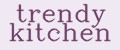 trendy kitchen