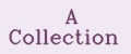 A Collection