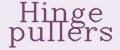 Hinge pullers