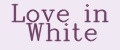 Love in white