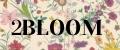 2BLOOM