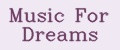 Music For Dreams