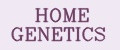 HOME GENETICS