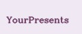 YourPresents