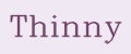 Thinny