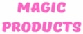 MAGIC PRODUCTS