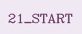 21_START