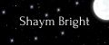 shaym bright