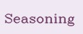 Seasoning